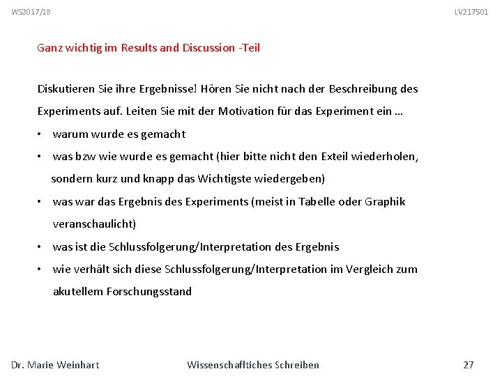 WS 2017/18 LV 217501 Ganz wichtig im Results and Discussion -Teil Diskutieren Sie ihre