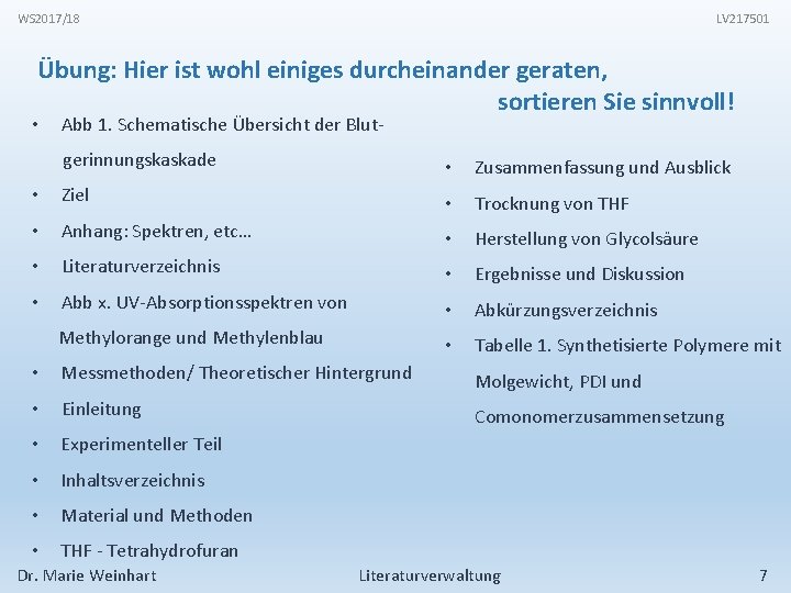 WS 2017/18 LV 217501 Übung: Hier ist wohl einiges durcheinander geraten, sortieren Sie sinnvoll!