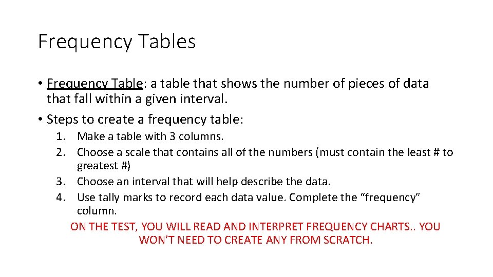 Frequency Tables • Frequency Table: a table that shows the number of pieces of