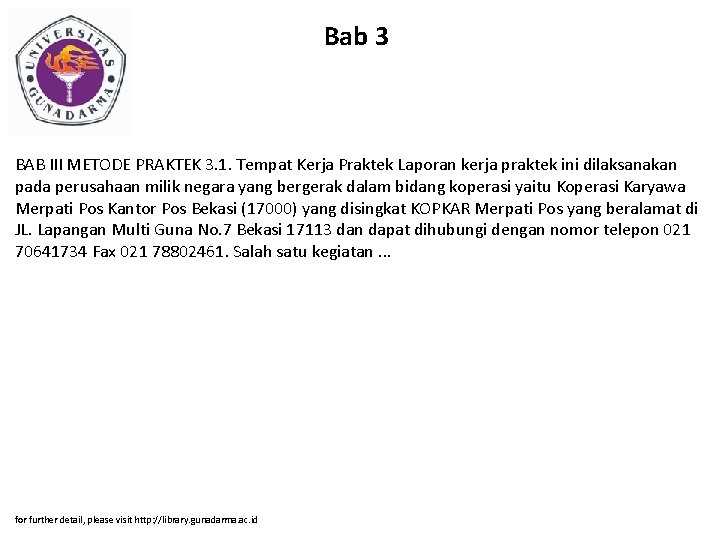 Bab 3 BAB III METODE PRAKTEK 3. 1. Tempat Kerja Praktek Laporan kerja praktek