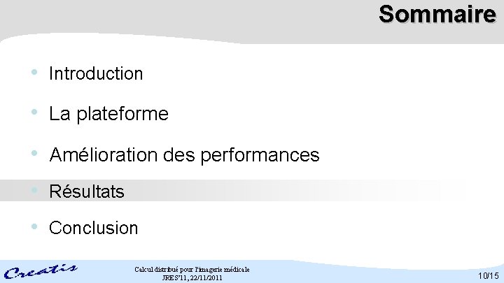 Sommaire • Introduction • La plateforme • Amélioration des performances • Résultats • Conclusion