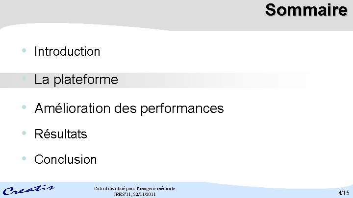 Sommaire • Introduction • La plateforme • Amélioration des performances • Résultats • Conclusion