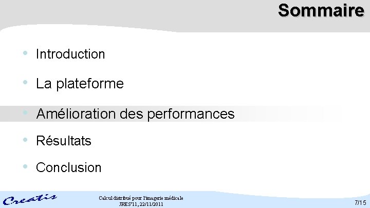 Sommaire • Introduction • La plateforme • Amélioration des performances • Résultats • Conclusion