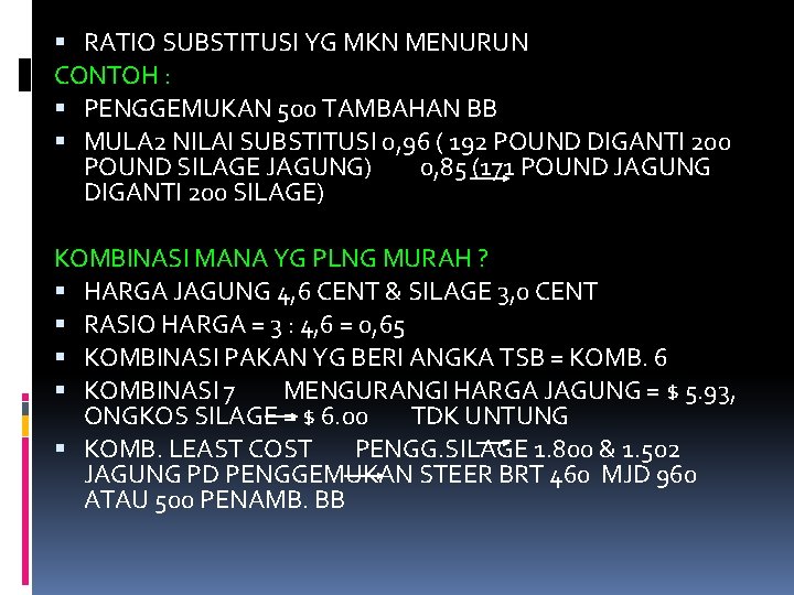  RATIO SUBSTITUSI YG MKN MENURUN CONTOH : PENGGEMUKAN 500 TAMBAHAN BB MULA 2