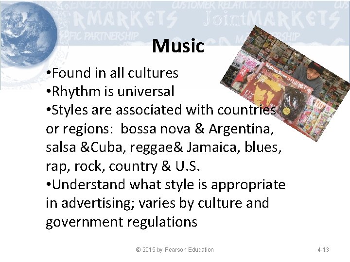 Music • Found in all cultures • Rhythm is universal • Styles are associated