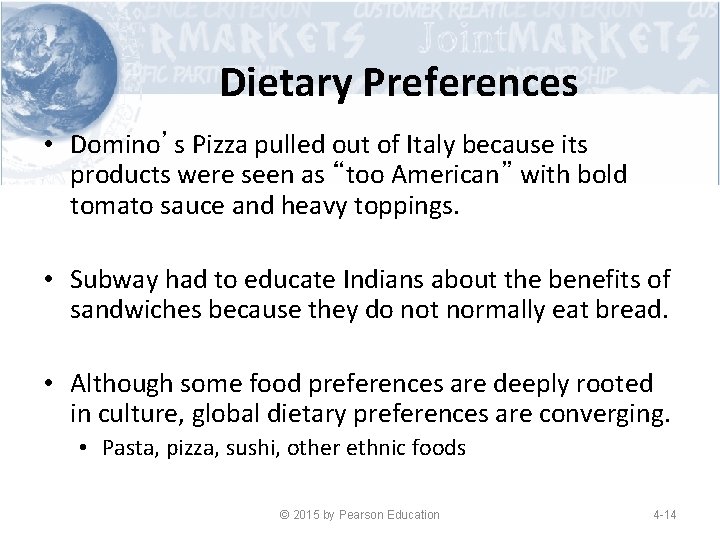 Dietary Preferences • Domino’s Pizza pulled out of Italy because its products were seen