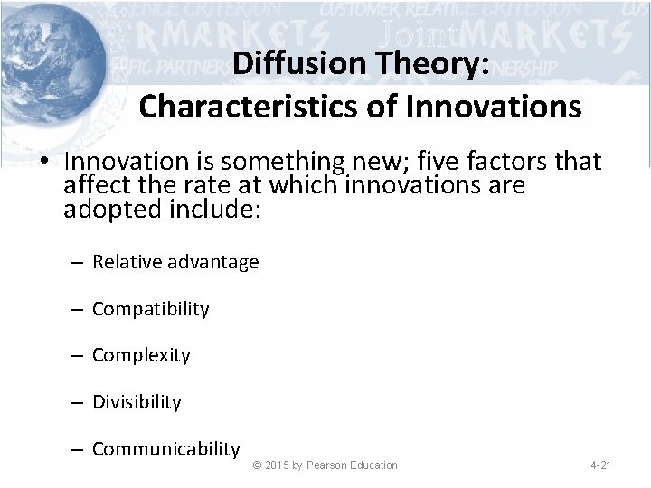 Diffusion Theory: Characteristics of Innovations • Innovation is something new; five factors that affect