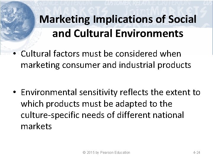 Marketing Implications of Social and Cultural Environments • Cultural factors must be considered when