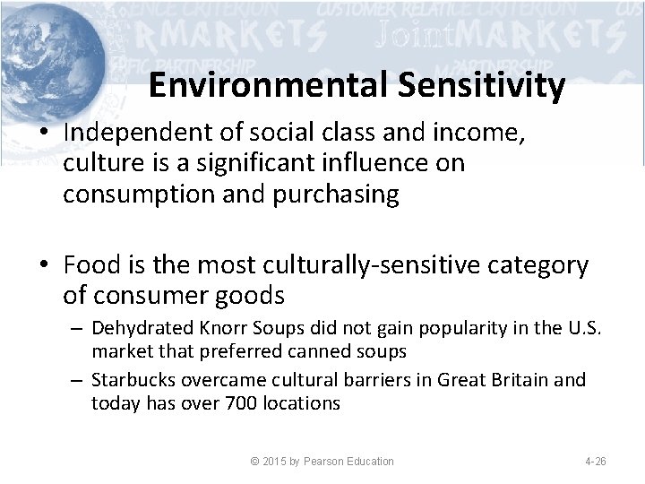 Environmental Sensitivity • Independent of social class and income, culture is a significant influence