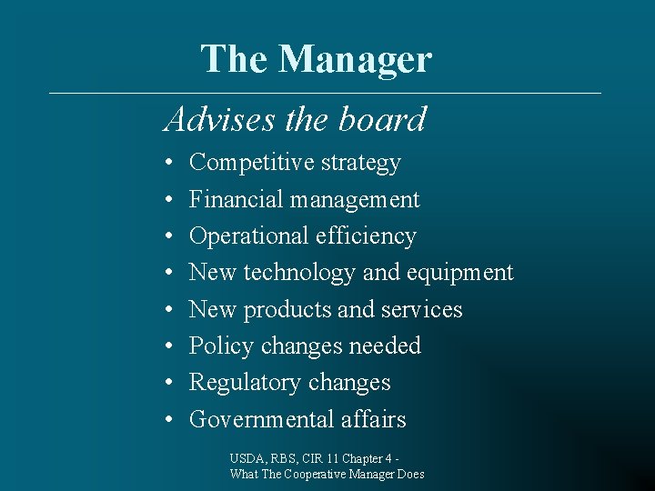 The Manager Advises the board • • Competitive strategy Financial management Operational efficiency New