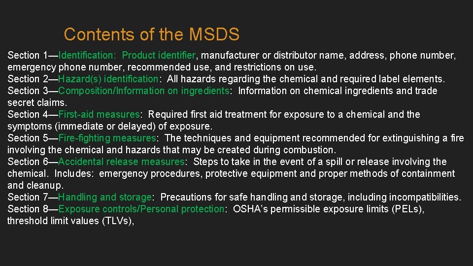 Contents of the MSDS Section 1—Identification: Product identifier, manufacturer or distributor name, address, phone