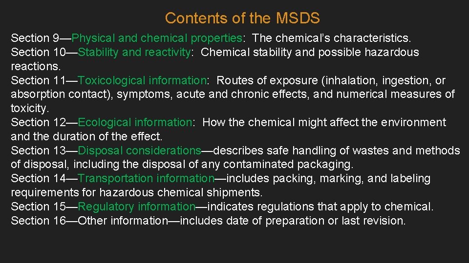 Contents of the MSDS Section 9—Physical and chemical properties: The chemical’s characteristics. Section 10—Stability