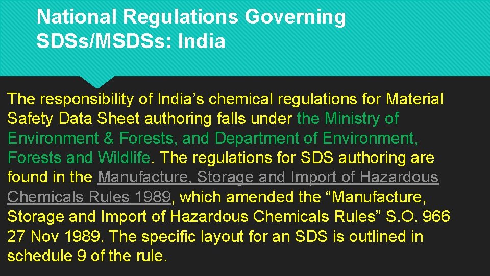 National Regulations Governing SDSs/MSDSs: India The responsibility of India’s chemical regulations for Material Safety