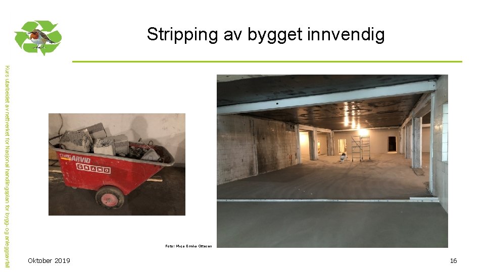 Stripping av bygget innvendig 16 Oktober 2019 Kurs utarbeidet av nettverket for Nasjonal handlingsplan