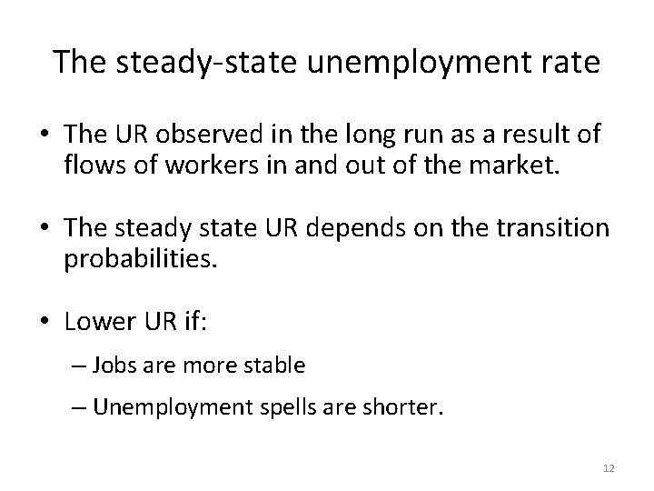 The steady-state unemployment rate • The UR observed in the long run as a
