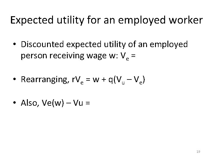 Expected utility for an employed worker • Discounted expected utility of an employed person