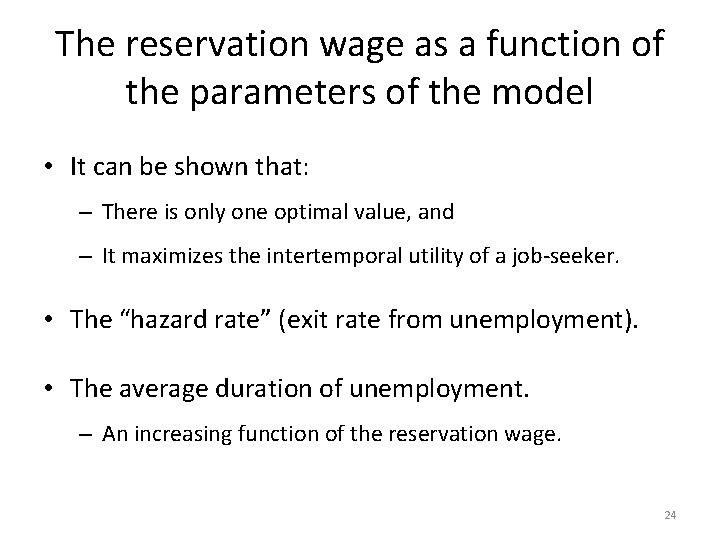 The reservation wage as a function of the parameters of the model • It