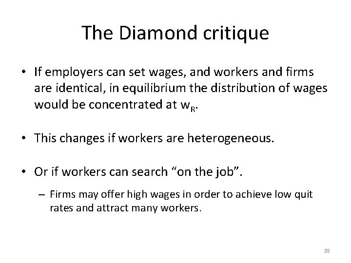 The Diamond critique • If employers can set wages, and workers and firms are