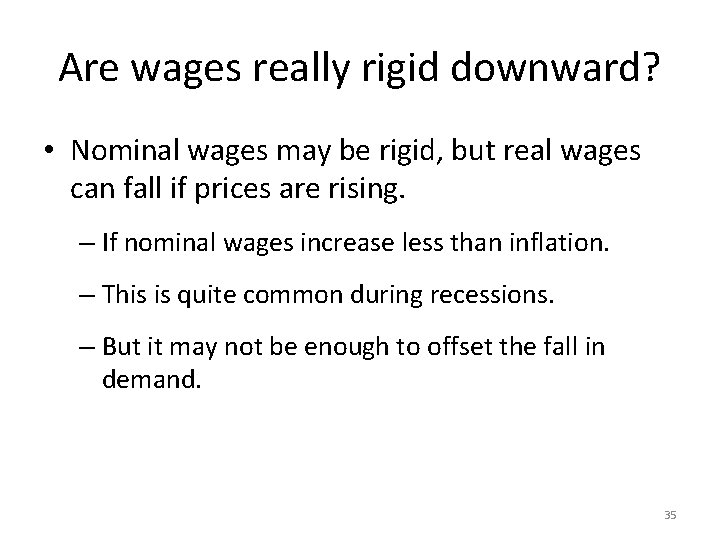 Are wages really rigid downward? • Nominal wages may be rigid, but real wages