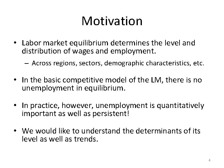 Motivation • Labor market equilibrium determines the level and distribution of wages and employment.