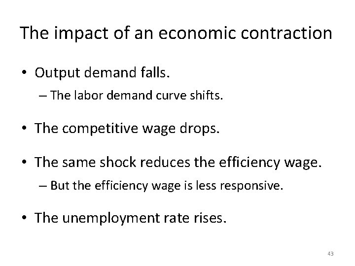 The impact of an economic contraction • Output demand falls. – The labor demand