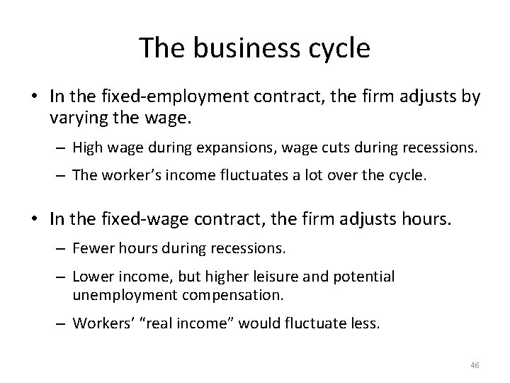 The business cycle • In the fixed-employment contract, the firm adjusts by varying the