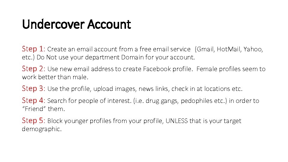 Undercover Account Step 1: Create an email account from a free email service (Gmail,