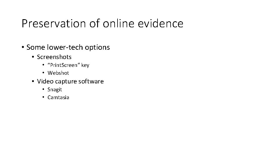 Preservation of online evidence • Some lower-tech options • Screenshots • “Print. Screen” key