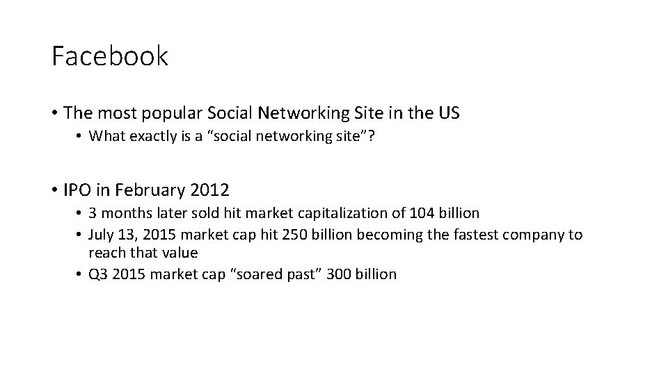 Facebook • The most popular Social Networking Site in the US • What exactly