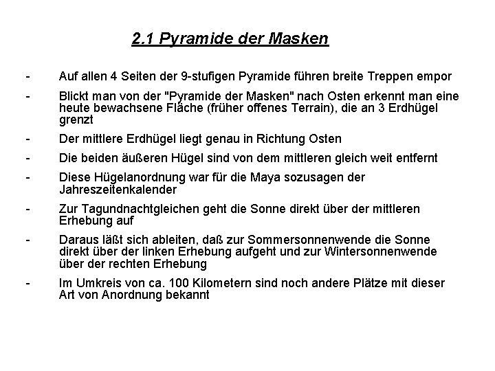 2. 1 Pyramide der Masken - Auf allen 4 Seiten der 9 -stufigen Pyramide