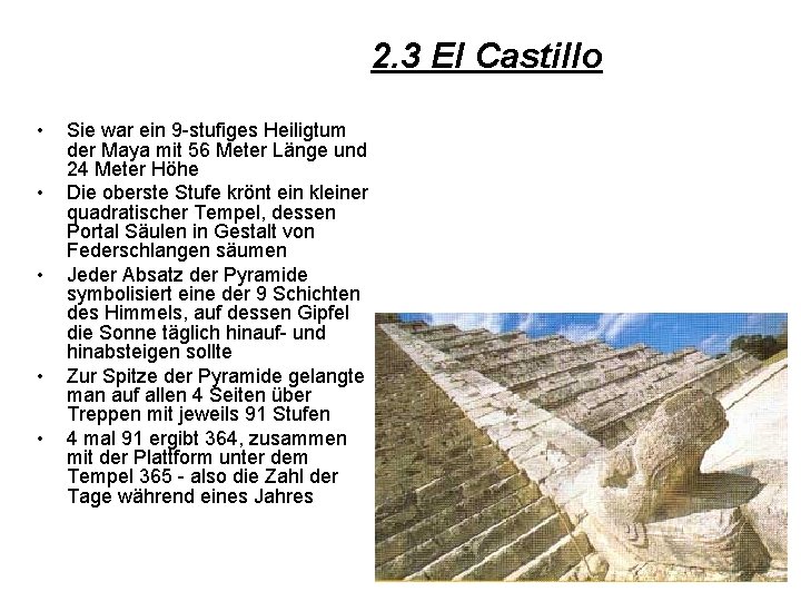 2. 3 El Castillo • • • Sie war ein 9 -stufiges Heiligtum der