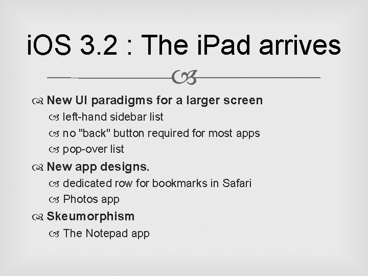 i. OS 3. 2 : The i. Pad arrives New UI paradigms for a