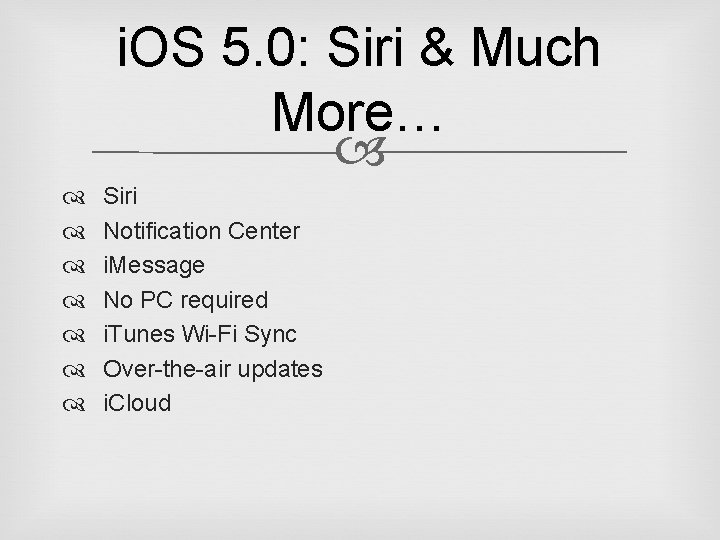 i. OS 5. 0: Siri & Much More… Siri Notification Center i. Message No