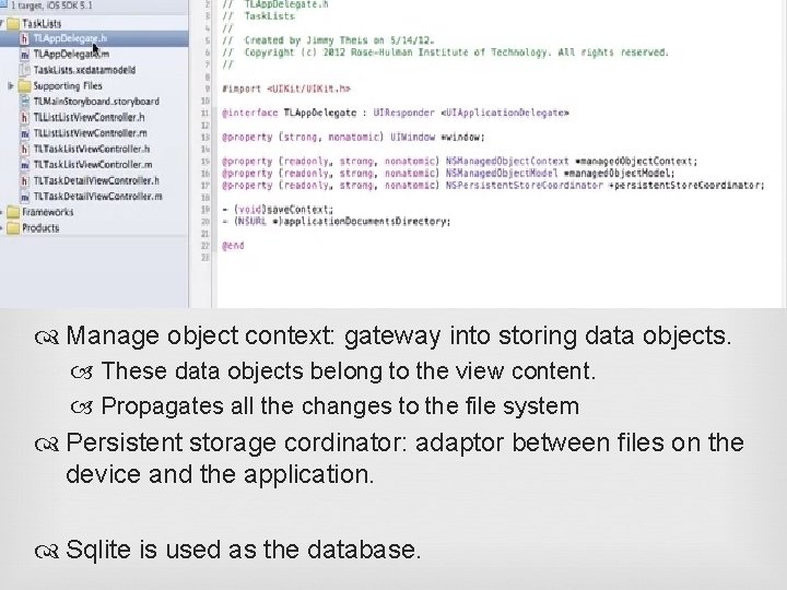  Manage object context: gateway into storing data objects. These data objects belong to