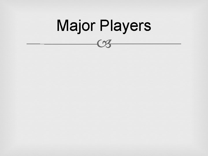 Major Players 