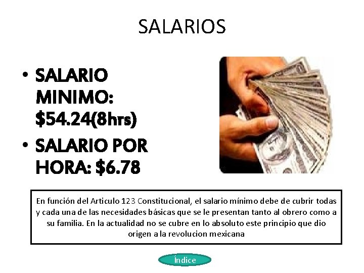 SALARIOS • SALARIO MINIMO: $54. 24(8 hrs) • SALARIO POR HORA: $6. 78 En