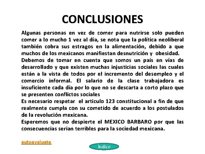CONCLUSIONES Algunas personas en vez de comer para nutrirse solo pueden comer a lo