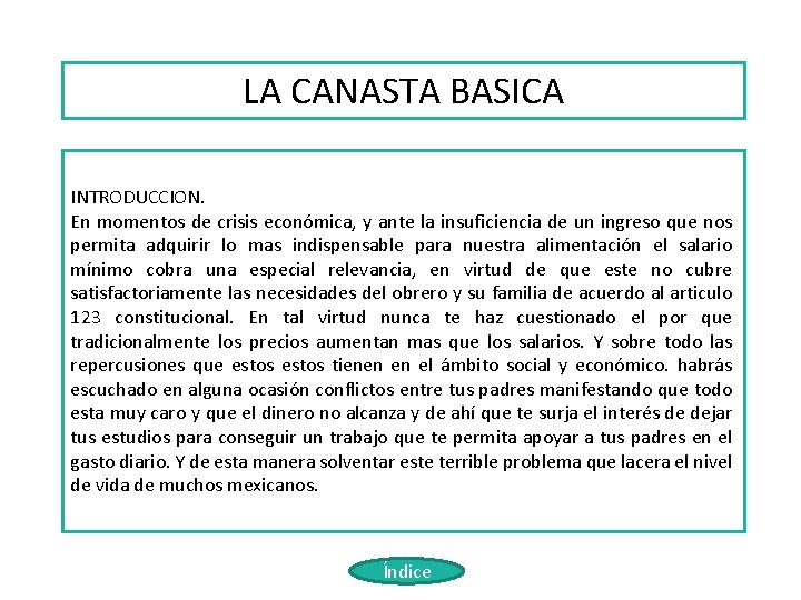 LA CANASTA BASICA INTRODUCCION. En momentos de crisis económica, y ante la insuficiencia de