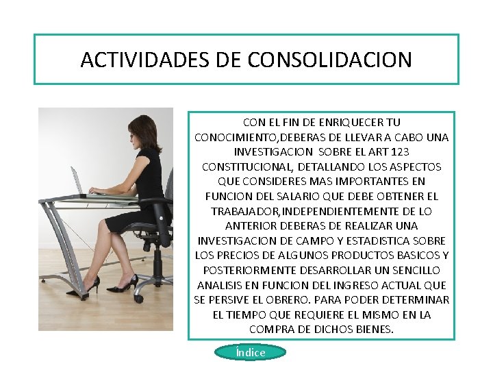 ACTIVIDADES DE CONSOLIDACION CON EL FIN DE ENRIQUECER TU CONOCIMIENTO, DEBERAS DE LLEVAR A
