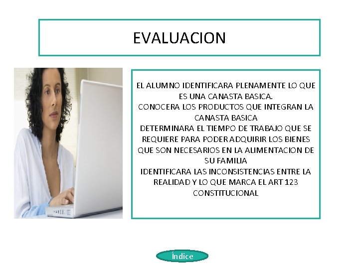 EVALUACION EL ALUMNO IDENTIFICARA PLENAMENTE LO QUE ES UNA CANASTA BASICA. CONOCERA LOS PRODUCTOS