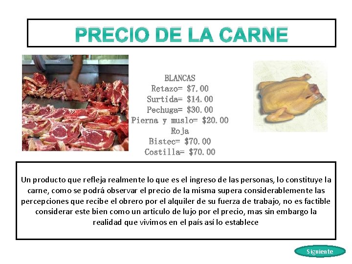 PRECIO DE LA CARNE Un producto que refleja realmente lo que es el ingreso