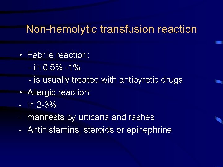 Non-hemolytic transfusion reaction • Febrile reaction: - in 0. 5% -1% - is usually