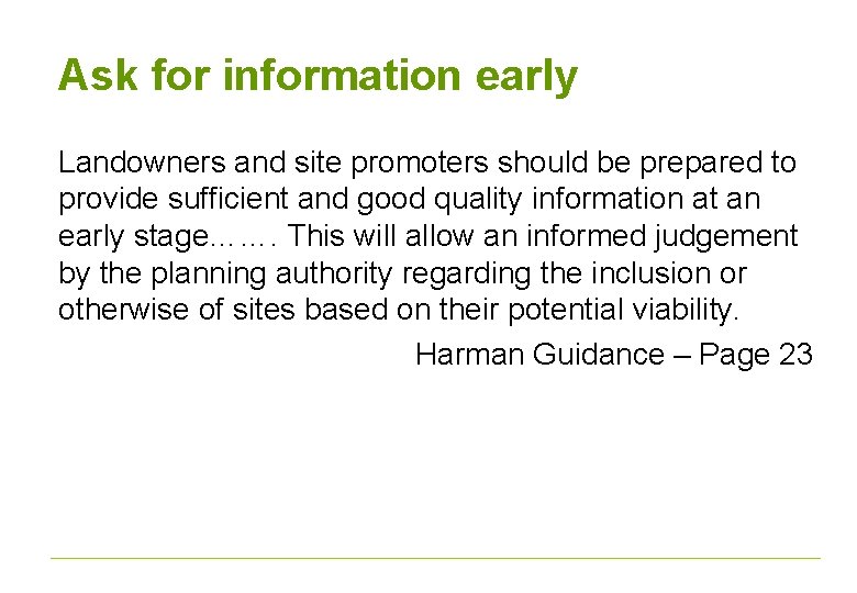 Ask for information early Landowners and site promoters should be prepared to provide sufficient