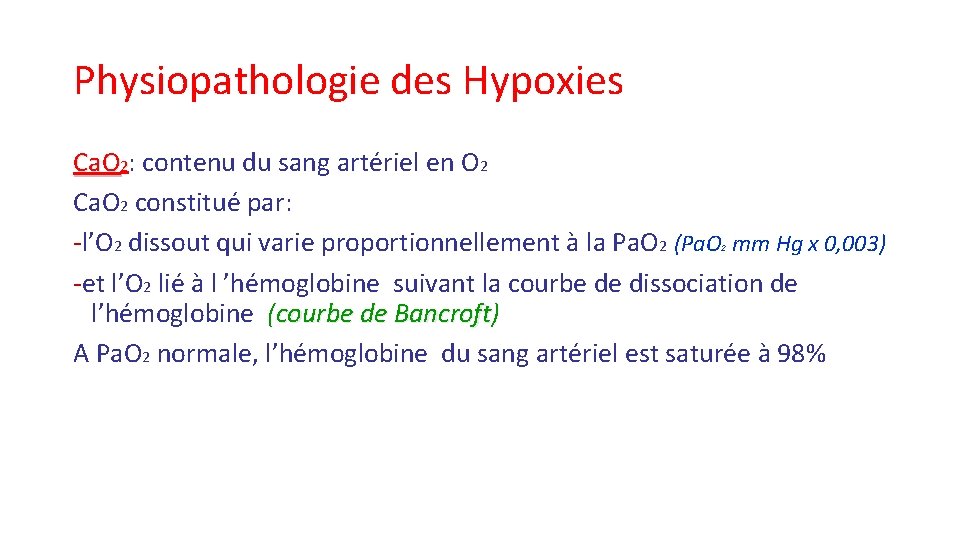 Physiopathologie des Hypoxies Ca. O 2: contenu du sang artériel en O 2 Ca.