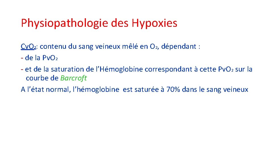 Physiopathologie des Hypoxies Cv. O 2: contenu du sang veineux mêlé en O 2,