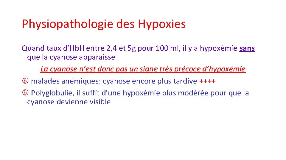 Physiopathologie des Hypoxies Quand taux d’Hb. H entre 2, 4 et 5 g pour