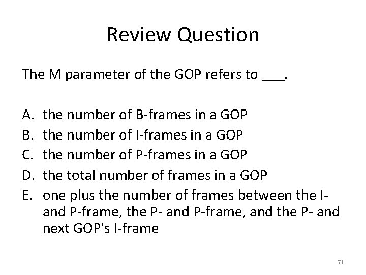 Review Question The M parameter of the GOP refers to ___. A. B. C.