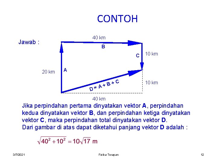 CONTOH 40 km Jawab : B C 20 km 10 km A D= B