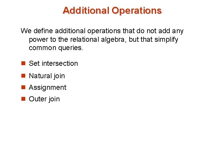 Additional Operations We define additional operations that do not add any power to the