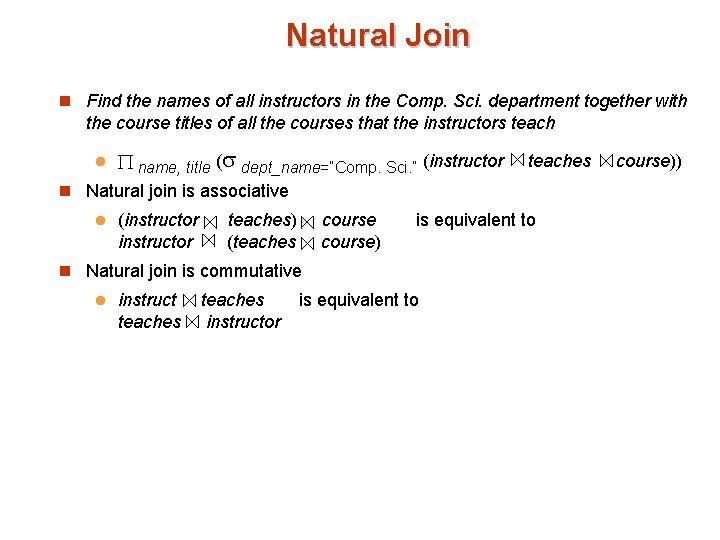 Natural Join n Find the names of all instructors in the Comp. Sci. department